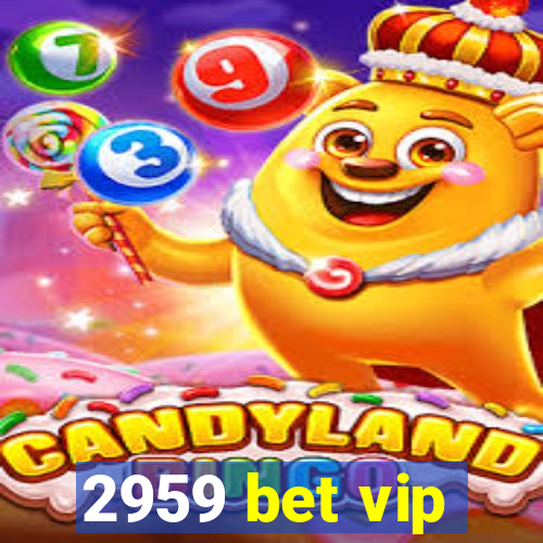 2959 bet vip